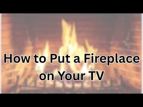 How to Put a Fireplace on Your TV