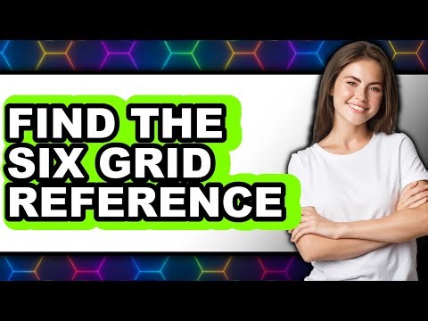 How to Find the Six Grid Reference in 2025 (Only Way)
