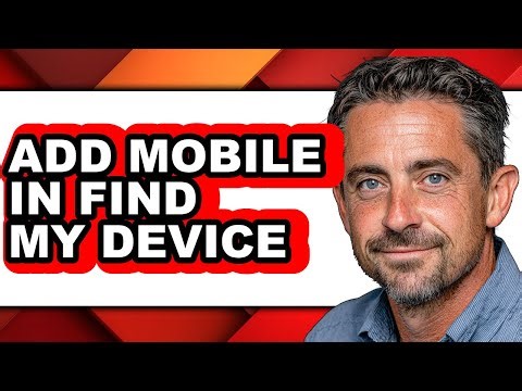 How to Add Mobile in Find My Device (full Guide)