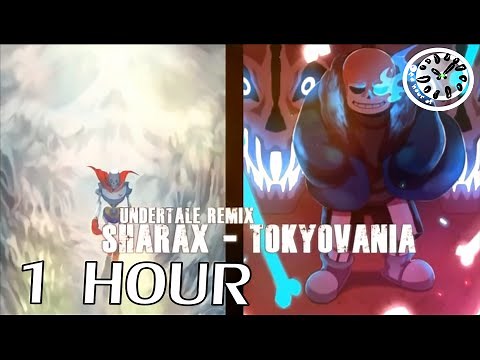 [Undertale Remix] SharaX - Tokyovania (Sans & Papyrus Vocals) 1 hour | One Hour of...