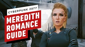 Cyberpunk 2077: Meredith Romance Guide