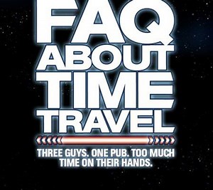 Frequently Asked Questions About Time Travel - Film 2009