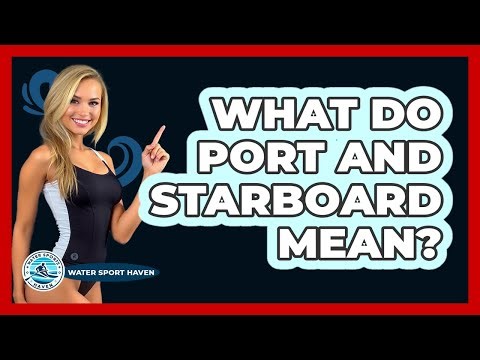 What Do Port and Starboard Mean?
