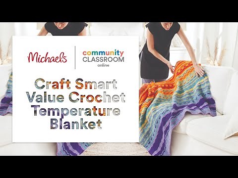 Online Class: Craft Smart Value Crochet Temperature Blanket | Michaels