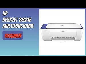 RESEÑA (2025) : HP DeskJet 2821e Multifuncional. DETALLES