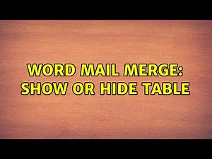 Word mail merge: show or hide table