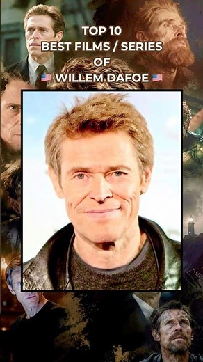 Willem Dafoe - Top 10 Best Performances Ranked 🏆
