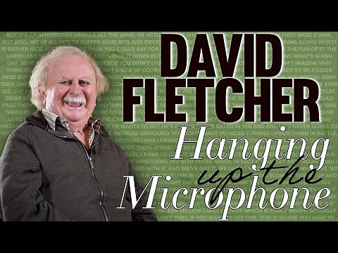 David Fletcher: Hanging up the Microphone | Tank Chats | The Tank Museum