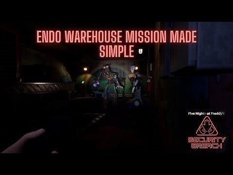 FNaF: Security Breach - Endo Warehouse Mission (EASIEST METHOD)