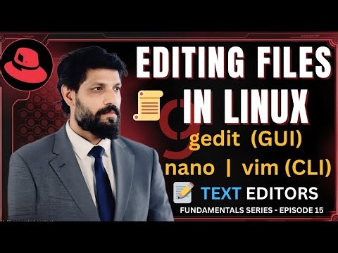 Episode - 15 | Editing Files in Linux | gedit (GUI) vs nano & vim (CLI) | Linux Text Editors