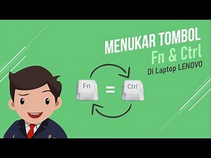 Cara menukar tombol Fn dengan Ctrl di Laptop Lenovo