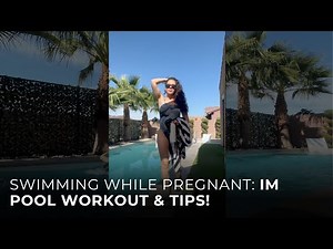 Swimming While Pregnant: IM Pool Workout & Tips!