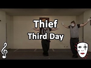 Thief (Duo) - Third Day - Mime Song