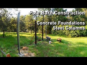 Pole Barn Foundation and Poles | Steel poles in Concrete