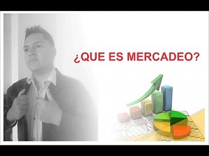 ¿QUE ES MERCADEO?