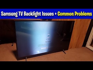 Samsung TV Backlight Issues + Common Problems
