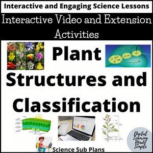 Plant Structures and Classification - Interactive Video and Extension Activities