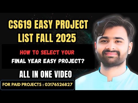 CS619 Easy Projects List Fall 2025 | How To Select CS619 FINAL YEAR PROJECT Fall 2025 #cs619