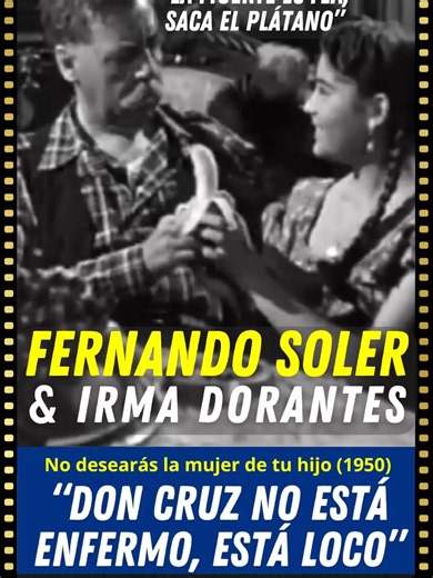 Fernando Soler & Irma Dorantes - No desearás la mujer de tu hijo (1950) “Don cruz no está enfermo, está loco” “La muerte es fea, saca el plátano” #escenasmemorables #fernandosoler #irmadorantes #jaimealfonzo