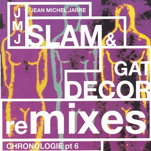 Jean Michel Jarre - Chronologie Part 6 (Slam & Gat Decor Remixes)