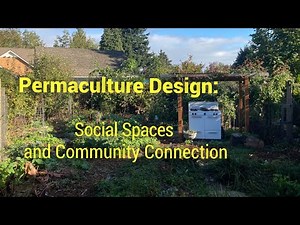 Design For Community: Social Spaces and Permaculture