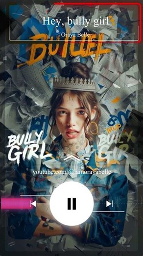 Oraya Belle - Hey, bully girl