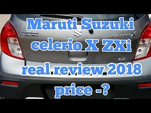 Maruti Suzuki Celerio X ZXi real review 2018 interior and exterior features and price