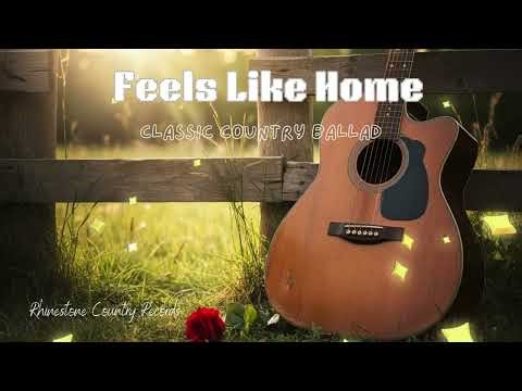 "Feels Like Home" - Country Song Ballad