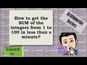 MATH TRIVIA (How to get the SUM of the integers from 1 to 100 in less than a minute?)