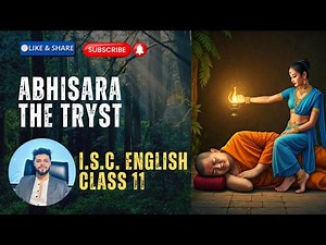 Abhisara – The Tryst By Rabindranath Tagore | Line by Line Explanation | ISC | Class 11