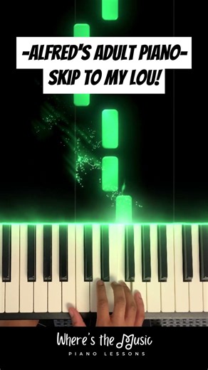 Skip to my Lou! - Alfred’s Basic Adult Piano 1