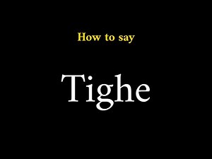 How to Pronounce Tighe (Surname)