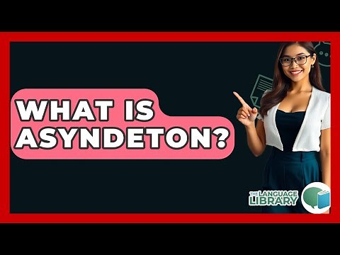 What Is Asyndeton? - The Language Library