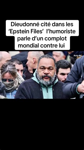 Dieudonné cité dans les ‘Epstein Files’ l’humoriste parle d’un complot mondial contre lui #lifestyle #dieudonne #humourfrancais #celebrite