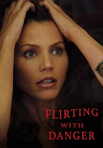 Flirting With Danger (2006)