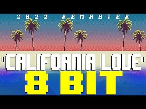 California Love (2022 Remaster) [8 Bit Tribute to 2Pac feat. Roger Troutman & Dr. Dre]