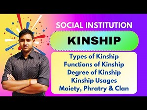 Kinship : Social Institution | Types, Functions & Degree of Kinship | Kinship Usages