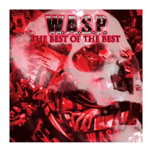 W.A.S.P. - The Best Of The Best 1984-2000