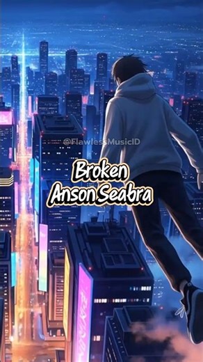 #broken #ansonseabra #lirik #indonesia #music