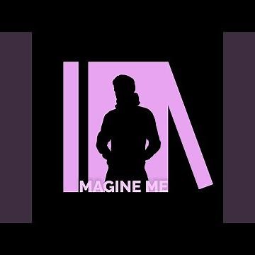 IMAGINE ME