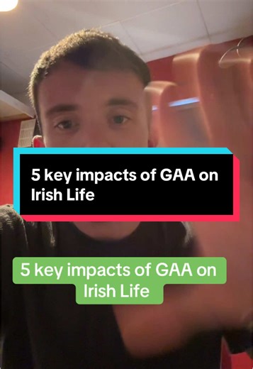 5 Key Impacts of GAA on Irish Life and Culture