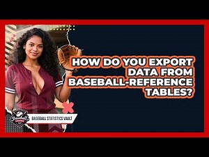 How Do You Export Data From Baseball-Reference Tables? - Baseball Statistics Vault