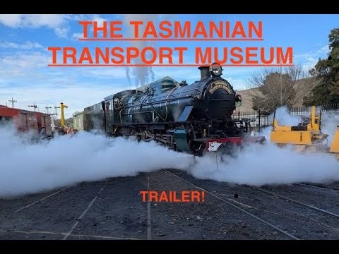 The TASMANIAN TRANSPORT MUSEUM! (Video Trailer)