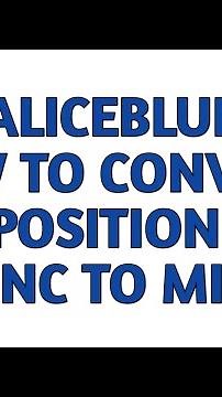 ALICEBLUE ANT BETA APP How to Convert Position MIS to CNC