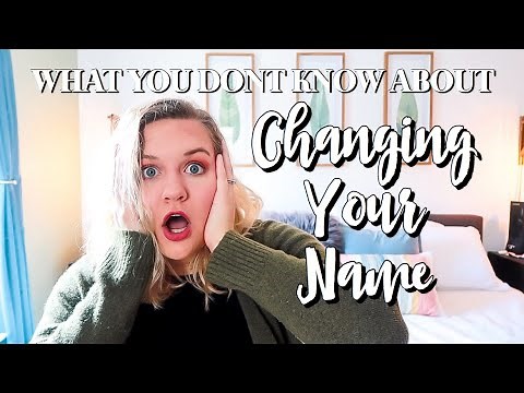 WHAT YOU DON'T KNOW ABOUT CHANGING YOUR NAME: How to Legally Change Your Name in 2020