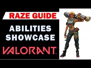 Valorant: Raze Abilities Showcase | Raze Guide | Paint Shells, Boom Bot, Blast Pack, Showstopper