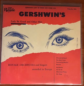 Gershwin, Royale Orchestra And Singers - Lady Be Good And Other Hits