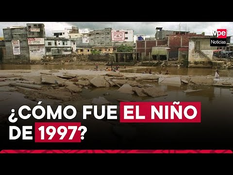 The 1997 El Niño phenomenon explained. What was its impact on Peru?