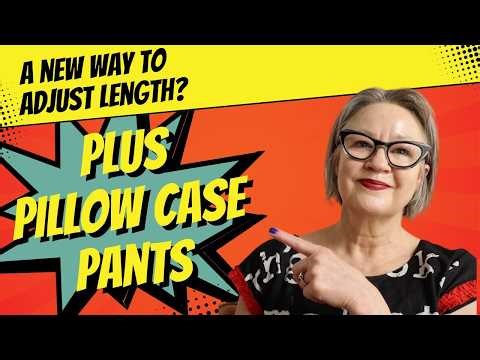 A new (to me) way to adjust pattern length and my Pillow case pants