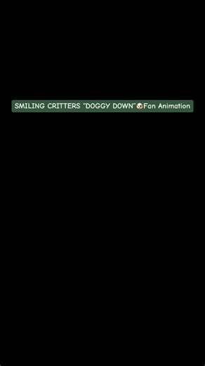 Smiling Critters: Doggy Down Fan Animation